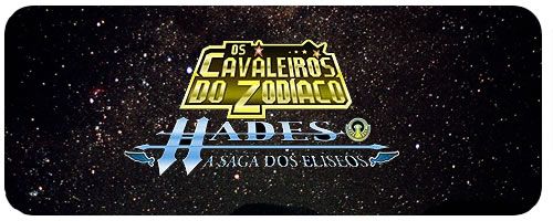 Os Cavaleiros do Zodíaco: Hades, A Saga dos Elíseos (3ª Temporada) - 7 de  Março de 2008