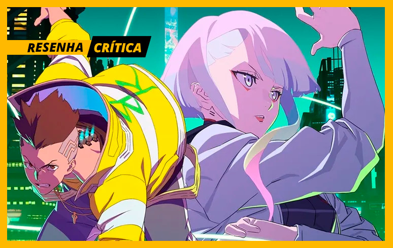 Cyberpunk: Mercenários - Leia a crítica do anime da Netflix